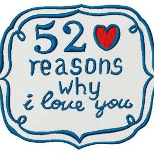 52 reasons why I love you 4 embroidery design