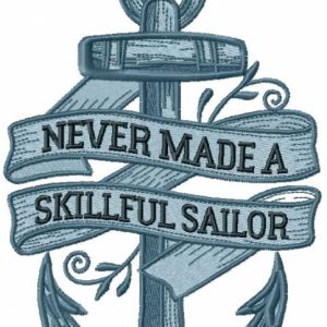 A smooth sea never made a skillful sailor embroidery design