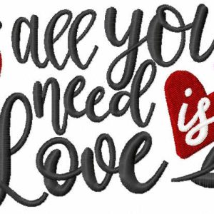 All you need is love wording embroidery design
