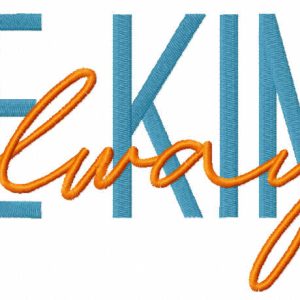 Always be kind embroidery design