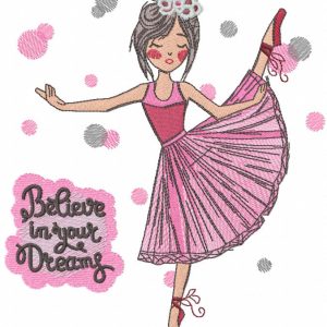 Ballet believe in your dreams embroidery design