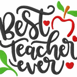Best teacher ever embroidery design