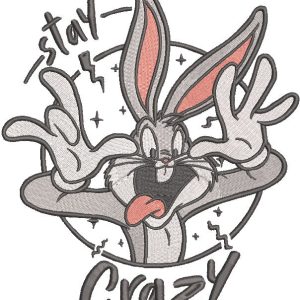 Bugs bunny stay crazy embroidery design