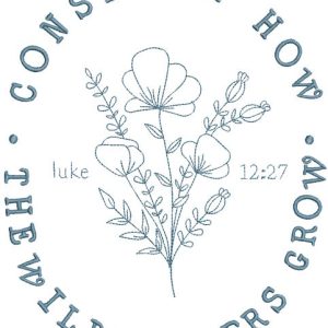 Consider How The Wildflowers Grow embroidery design