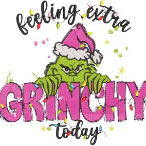 Feeling extra Grinchy today embroidery design