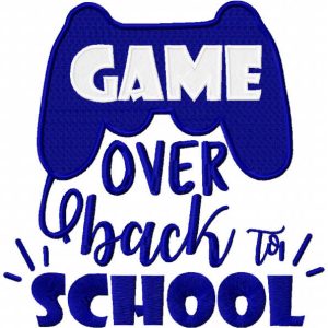 Game over back to school embroidery design