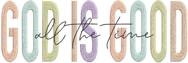 God Is Good All The Time embroidery design