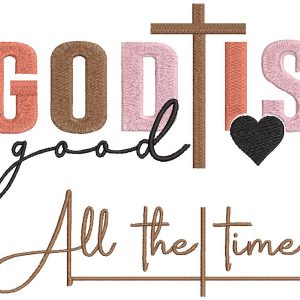 God is good all the time decor embroidery design