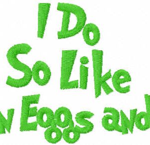 I do so like green eggs and ham inscription embroidery design