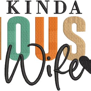 Kinda House Wife embroidery design