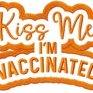 Kiss me i'm vaccinated one colored embroidery design