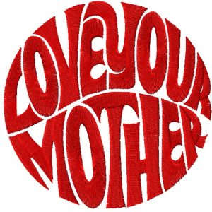 Love your mother embroidery design