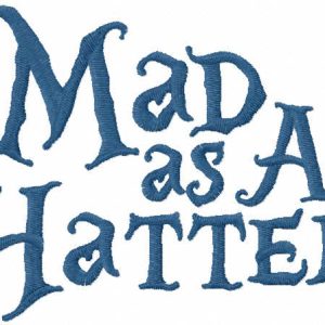 Mad as a hatter inscription embroidery design
