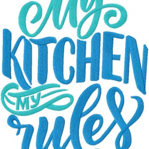 My kitchen my rules quote embroidery design