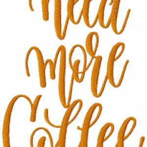 Need more coffee embroidery design