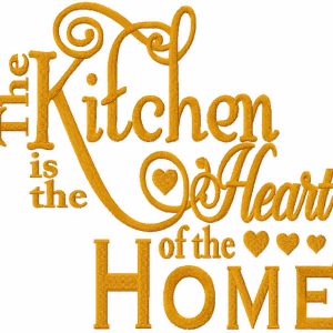 The kitchen is the heart of the home embroidery design