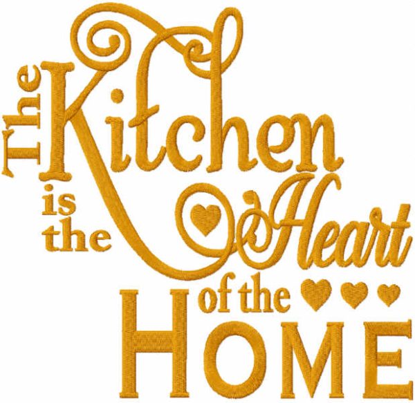 The kitchen is the heart of the home embroidery design