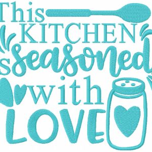 This kitchen is seasoned with love embroidery design