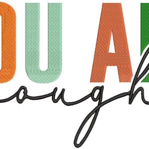 You Are Enough embroidery design