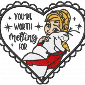 You re worth melting for embroidery design