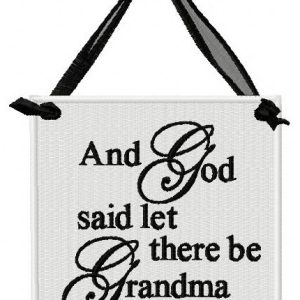 And God said let there be Grandma embroidery design
