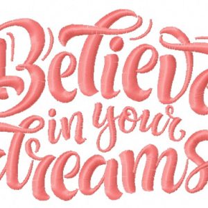 Believe in your dreams 2 embroidery design