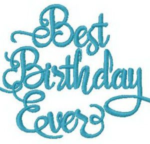 Best birthday ever embroidery design