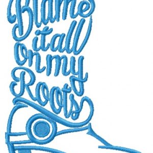 Blame it all on my roots embroidery design