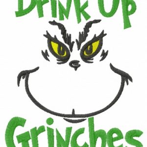 Drink up Grinches embroidery design