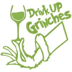 Drink up Grinches red vino embroidery design