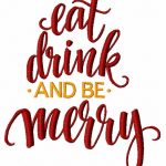 Eat, drink and be Merry embroidery design