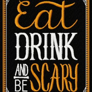 Eat, drink and be scary embroidery design
