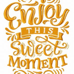 Enjoy this sweet moment embroidery design