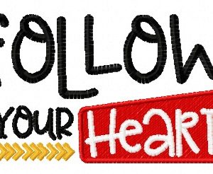 Follow your heart 3 embroidery design