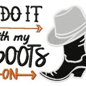 I do it with my boots on embroidery design