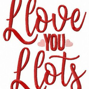 I love you lots embroidery design