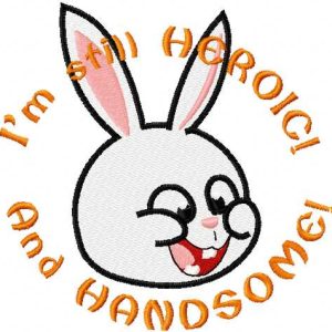 I'm still HEROIC ! And HANDSOME ! embroidery design