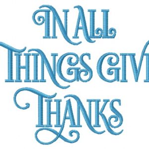 In all things give thanks embroidery design