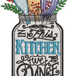 In this kitchen we dance embroidery design