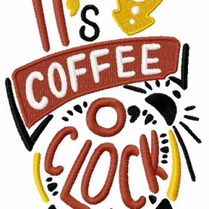 It's coffee o'clock embroidery design