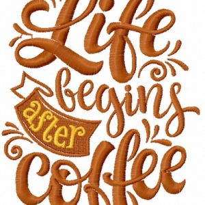 Life begins after coffee embroidery design