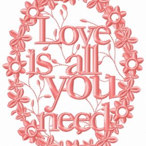Love is all you need frame embroidery design