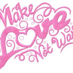 Make love not war 2 embroidery design