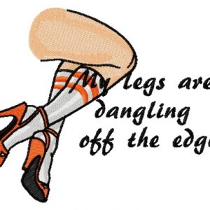 My legs are dangling off the edge embroidery design
