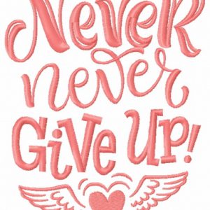 Never, never, never give up 2 embroidery design
