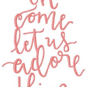 Oh come let us adore him 2 embroidery design