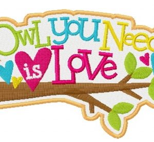 Owl you need is love badge embroidery design