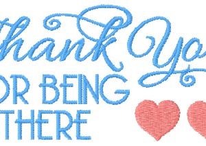 Thank you for being there embroidery design