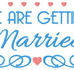 We are getting married embroidery design