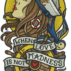 When love is not madness it is not love embroidery design